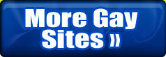 More Gay Sites >>